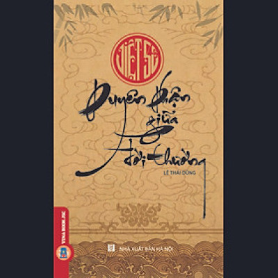 Việt Sử - Duyên Phận Giữa Đời Thường