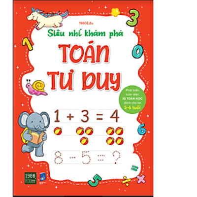SIÊU NHÍ KHÁM PHÁ TOÁN TƯ DUY (Dành cho bé từ 5 - 6 tuổi)