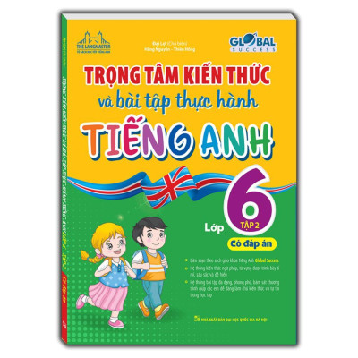 Sách - Global Success - Trọng Tâm Kiến Thức Và Bài Tập Thực Hành Tiếng Anh Lớp 6 - Có Đáp Án - Combo 2 Cuốn - Minh Thắng