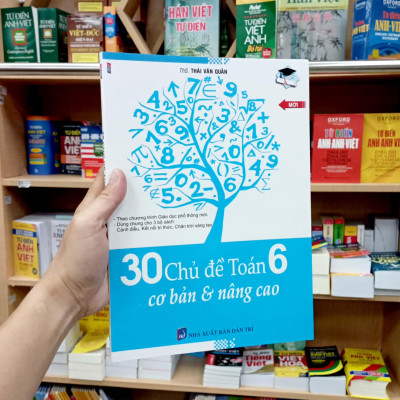 30 Chủ Đề Toán 6 - Cơ Bản Và Nâng Cao (Dùng Chung Cho 3 Bộ Sách)