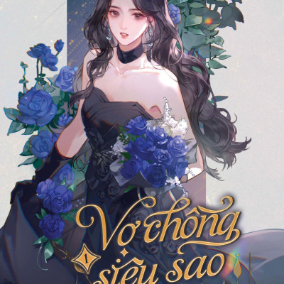 Sách - Vợ Chồng Siêu Sao Thật Ngọt Ngào - Tập 1 - Tặng Kèm Bookmark Cán Màng Lụa Ánh Ngọc Trai