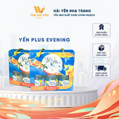 Yến hũ dinh dưỡng - Yến Plus Evening 25% TheHaiYen - Lốc 5+1