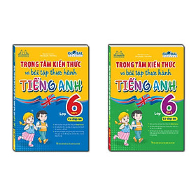 Sách - Global Success - Trọng Tâm Kiến Thức Và Bài Tập Thực Hành Tiếng Anh Lớp 6 - Có Đáp Án - Combo 2 Cuốn - Minh Thắng