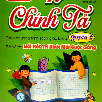 Vở Chính Tả Lớp 2 - Quyển 2 (Theo Kết Nối Tri Thức Với Cuộc Sống)