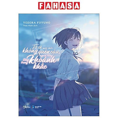 Tớ Sẽ Mãi Mãi Không Quên Cậu, Người Từng Sống Trong Khoảnh Khắc