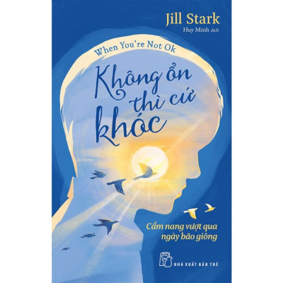 Không Ổn Thì Cứ Khóc