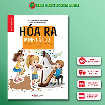 Kỹ năng sống dành cho học sinh - HÓA RA MÌNH RẤT CỪ