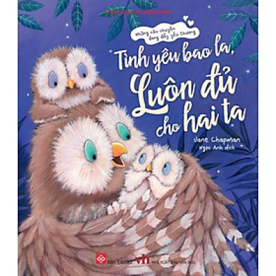 Những Câu Chuyện Đong Đầy Yêu Thương - Tình Yêu Bao La, Luôn Đủ Cho Hai Ta