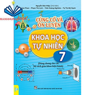 Sách - Củng Cố và Ôn Luyện Khoa Học Tự Nhiên Lớp 7 - Dùng chung cho các bộ SGK hiện hành.