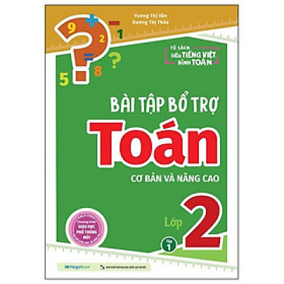 Bài Tập Bổ Trợ Toán Cơ Bản Và Nâng Cao Lớp 2 - Tập 1