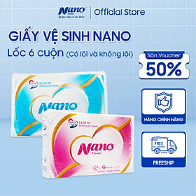 Giấy vệ sinh Nano 6 cuộn có lõi, giấy 3 lớp dày dặn tiết kiệm, an toàn khi sử dụng - Nano Tissue