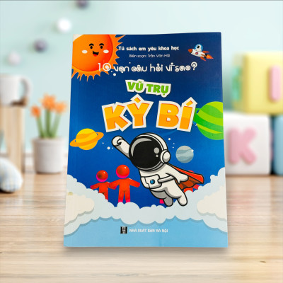 Sách- Vũ Trụ Kỳ Bí trong bộ 10 Vạn Câu Hỏi Vì Sao - Tủ sách Em yêu Khoa học (Phiên bản mới nhất)