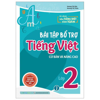 Bài Tập Bổ Trợ Tiếng Việt Cơ Bản Và Nâng Cao Lớp 2 - Tập 2
