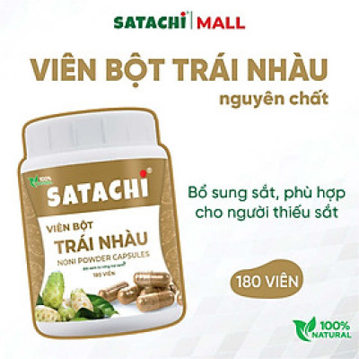 Viên Bột Trái Nhàu Nguyên Chất SATACHI – 100% Trái Nhàu – Dạng Viên Tiện Lợi – Hộp 180 viên