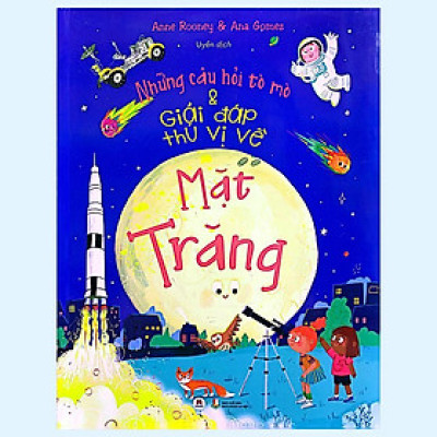 Sách - Những Câu Hỏi Tò Mò Và Giải Đáp Thú Vị Về Mặt Trăng - Huy Hoàng