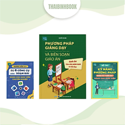 Combo 3 sách: Phương pháp giảng dạy & biên soạn giáo án mầm non, Bộ 6 công cụ, Kỹ năng giảng dạy cuốn hút