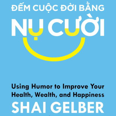 Sách - Đếm Cuộc Đời Bằng Nụ Cười - Laugh It Up