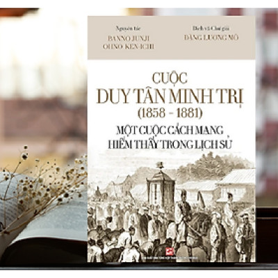 Cuộc Duy Tân Minh Trị (1858 - 1881) - Một Cuộc Cách Mạng Hiếm Thấy Trong Lịch Sử - TH120