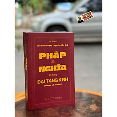 PHÁP & NGHĨA TRONG ĐẠI TẠNG KINH – Vân Sơn Thượng và Nguyễn Văn Quỳ – Mochibooks – NXB Thế Giới