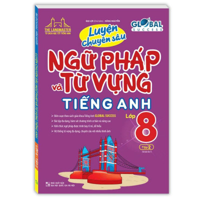 Sách - Global Success - Luyện Chuyên Sâu Ngữ Pháp Và Từ Vựng Tiếng Anh Lớp 8 - Tập 2 - Minh Thắng