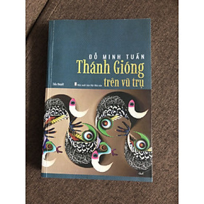 THÁNH GIÓNG TRÊN VŨ TRỤ - ĐỖ MINH TUẤN (tiểu thuyết)