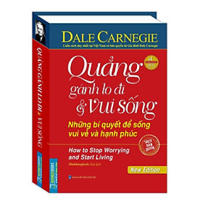 Sách - Quẳng Gánh Lo Đi Và Vui Sống - Những Bí Quyết Để Sống Vui Vẻ Và Hạnh Phúc - Bìa Cứng - Minh Thắng