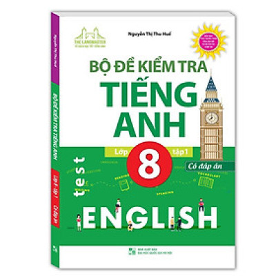 Sách - Bộ Đề Kiểm Tra Tiếng Anh Lớp 8 - Tập 1 - Có Đáp Án - Minh Thắng