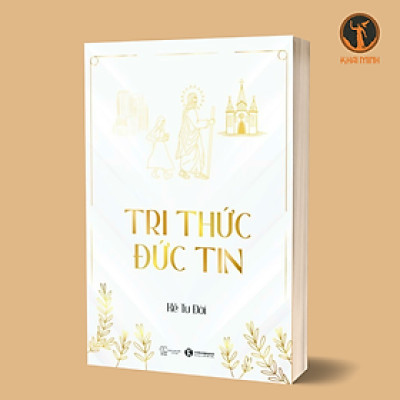 Tri Thức Đức Tin - Kẻ Tu Đời - (bìa mềm)