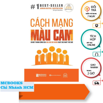 Sách - Cách Mạng Màu Cam - Bí Mật Thành Công Của 300.000 Đội Nhóm Xuất Sắc Nhất Thế Giới - MCBooks