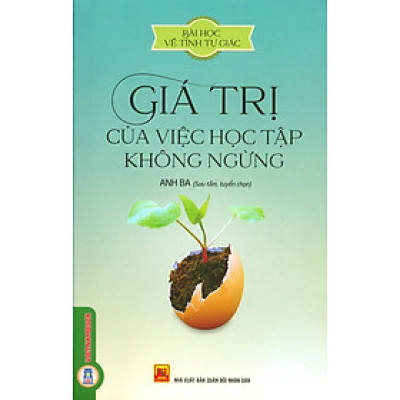  Giá Trị Của Việc Học Tập Không Ngừng (Tái bản 2024)