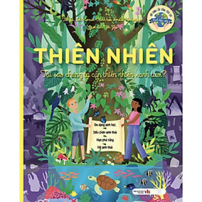 Thiên Nhiên - Tại Sao Chúng Ta Cần Thiên Nhiên Xanh Tươi