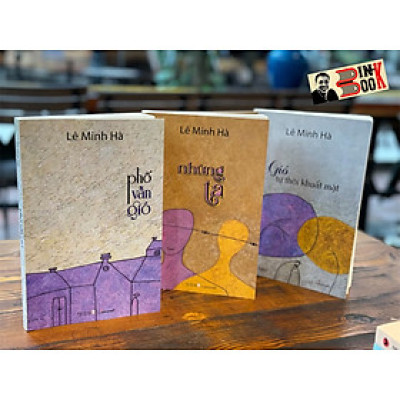 (Combo 3 cuốn tiểu thuyết) GIÓ TỰ THỜI KHUẤT MẶT, PHỐ VẪN GIÓ, NHỮNG TA – Lê Minh Hà – Liên Việt – NXB Hội nhà văn