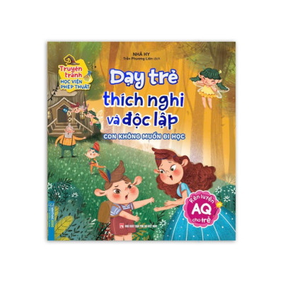 Sách - Dạy Trẻ Thích Nghi Và Độc Lập + Dạy Trẻ Cách Xóa Bỏ Hiểu Lầm - Combo 2 Cuốn - Minh Thắng