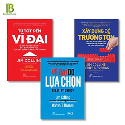 Combo 3Q Sách Nối Tiếng Của Jim Collins: Từ Tốt Đến Vĩ Đại + Xây Dựng Để Trường Tồn + Vĩ Đại Do Lựa Chọn (Tặng Kèm Bookmark Bamboo Books)